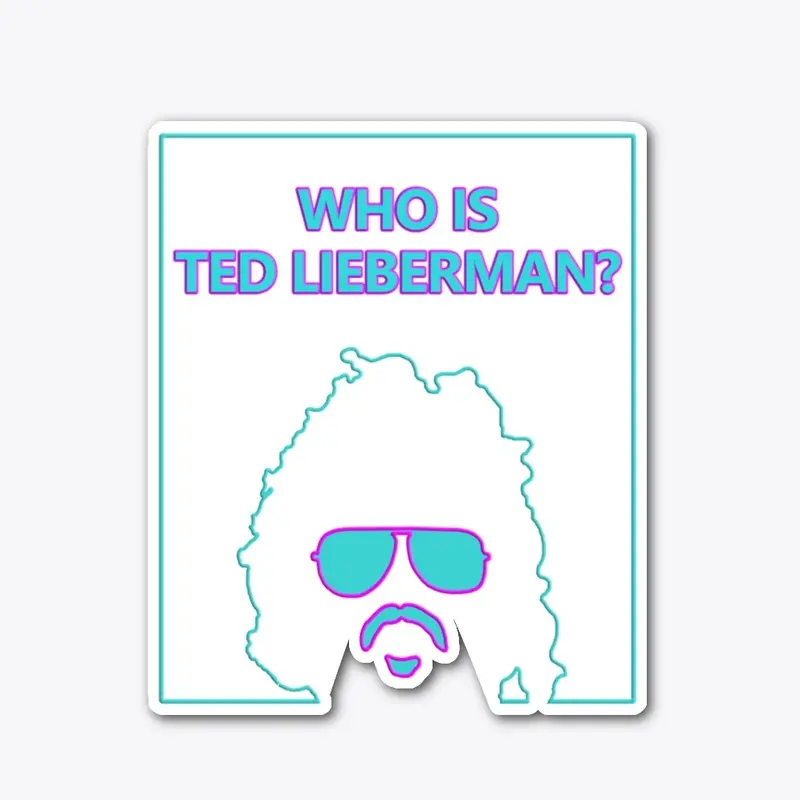 WHO IS TED LIEBERMAN? NEON SIGN DESIGN